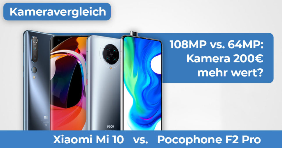 Xiaomi Mi 10 vs Pocophone F2 Kameravergleich