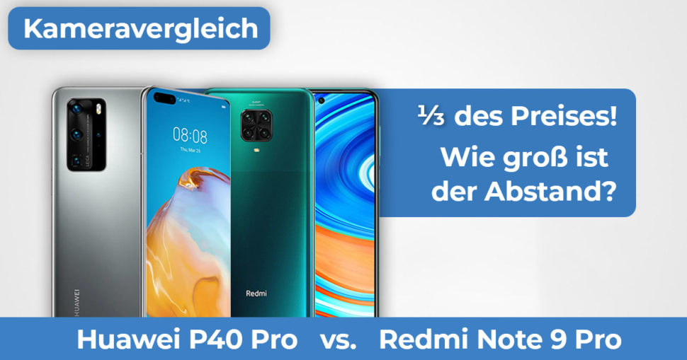 Huawei P40 Pro vs Redmi Note 9 Pro Kameravergleich Banner