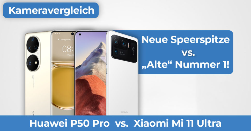 Huawei P50 Pro vs Xiaomi Mi 11 Ultra Kameravergleich Banner