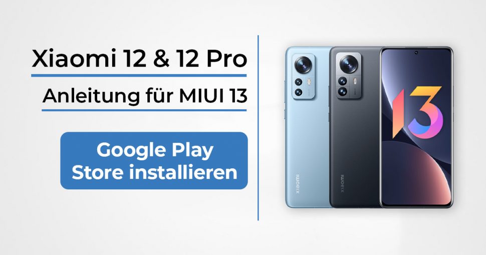 Xiaomi 12 MIUI 13 Play Store Anleitung Beitragsbild