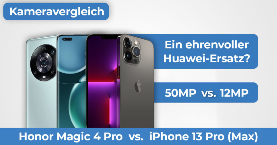 Honor Magic 4 Pro vs iPhone 13 Pro Max Kameravergleich Banner