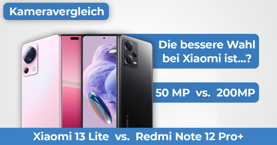 Xiaomi 13 Lite vs Redmi Note 12 Pro Plus Kameravergleich Banner