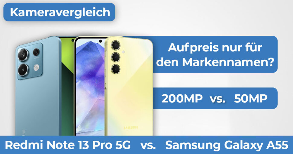 Redmi Note 13 Pro 5G vs Samsung A55 Kameravergleich Banner