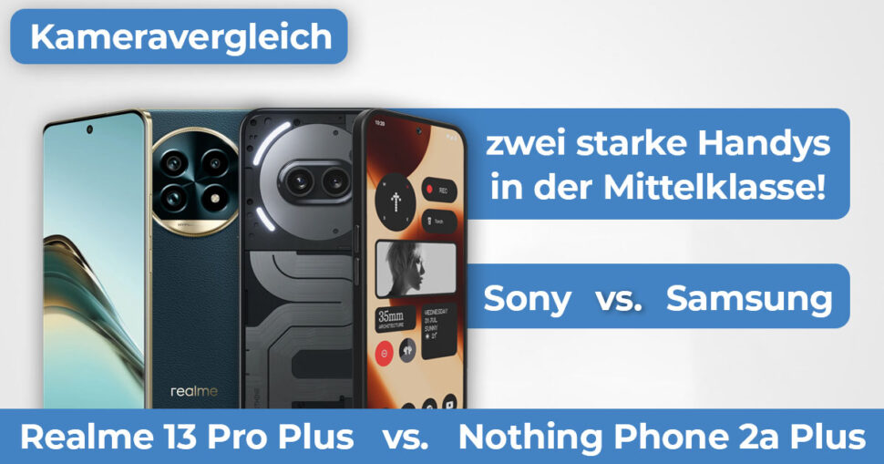 Realme 13 Pro Plus vs Nothing Phone 2a Plus Kameravergleich Banner