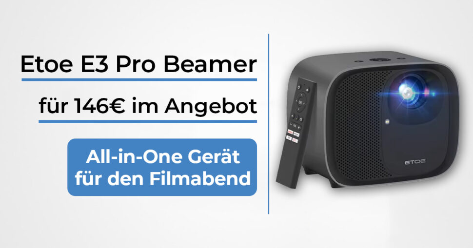 Etoe E3 Pro Beamer Deal Jan 25