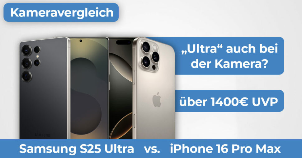 Samsung S25 Ultra vs iPhone 16 Pro Max Kameravergleich Banner