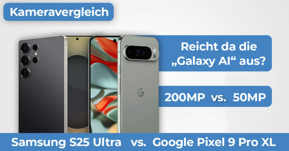 Samsung S25 Ultra vs Google Pixel 9 Pro XL Kameravergleich Banner