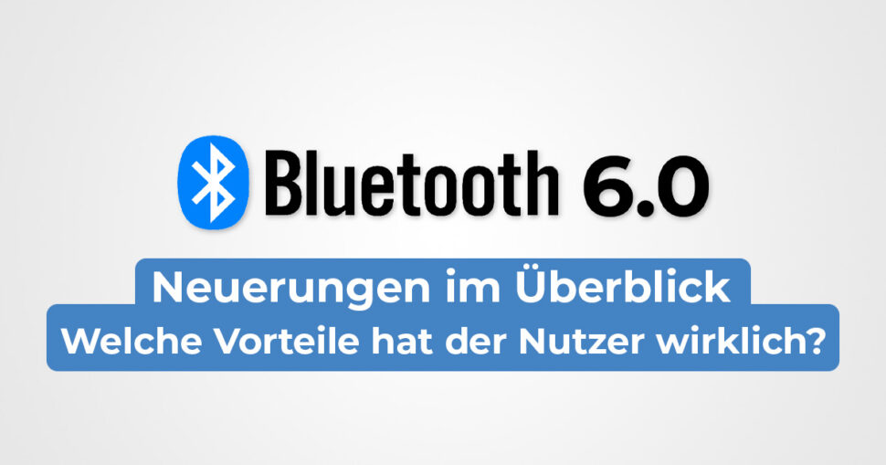Bluetooth 6 news beitragsbild juni 25