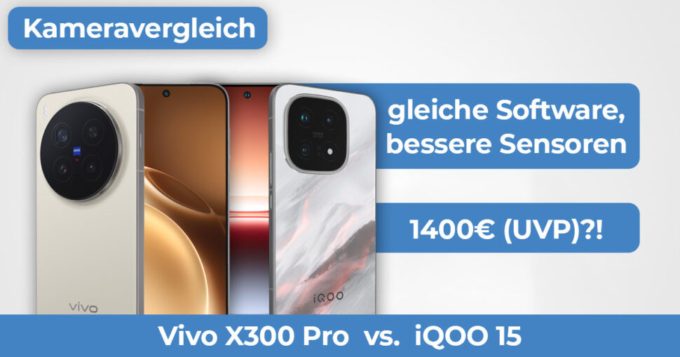 Vivo X300 Pro vs iQOO 15 Kameravergleich Banner Vivo X300 Pro vs iQOO 15 Kameravergleich Banner