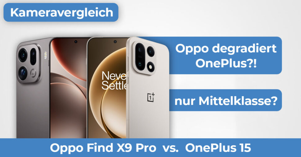 Oppo Find X9 Pro OnePlus 15 Kameravergleich Hero Oppo Find X9 Pro OnePlus 15 Kameravergleich Hero