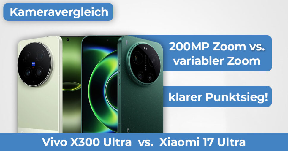 Vivo X300 Ultra vs Xiaomi 17 Ultra Kameravergleich Hero Vivo X300 Ultra vs Xiaomi 17 Ultra Kameravergleich Hero