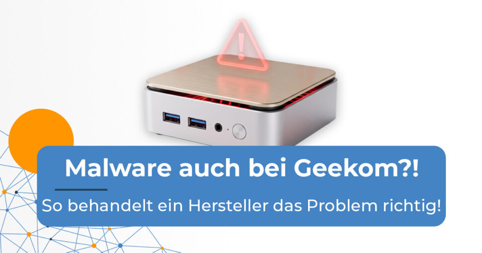 Geekom Malware August 2026 Beitragsbild Geekom Malware August 2026 Beitragsbild
